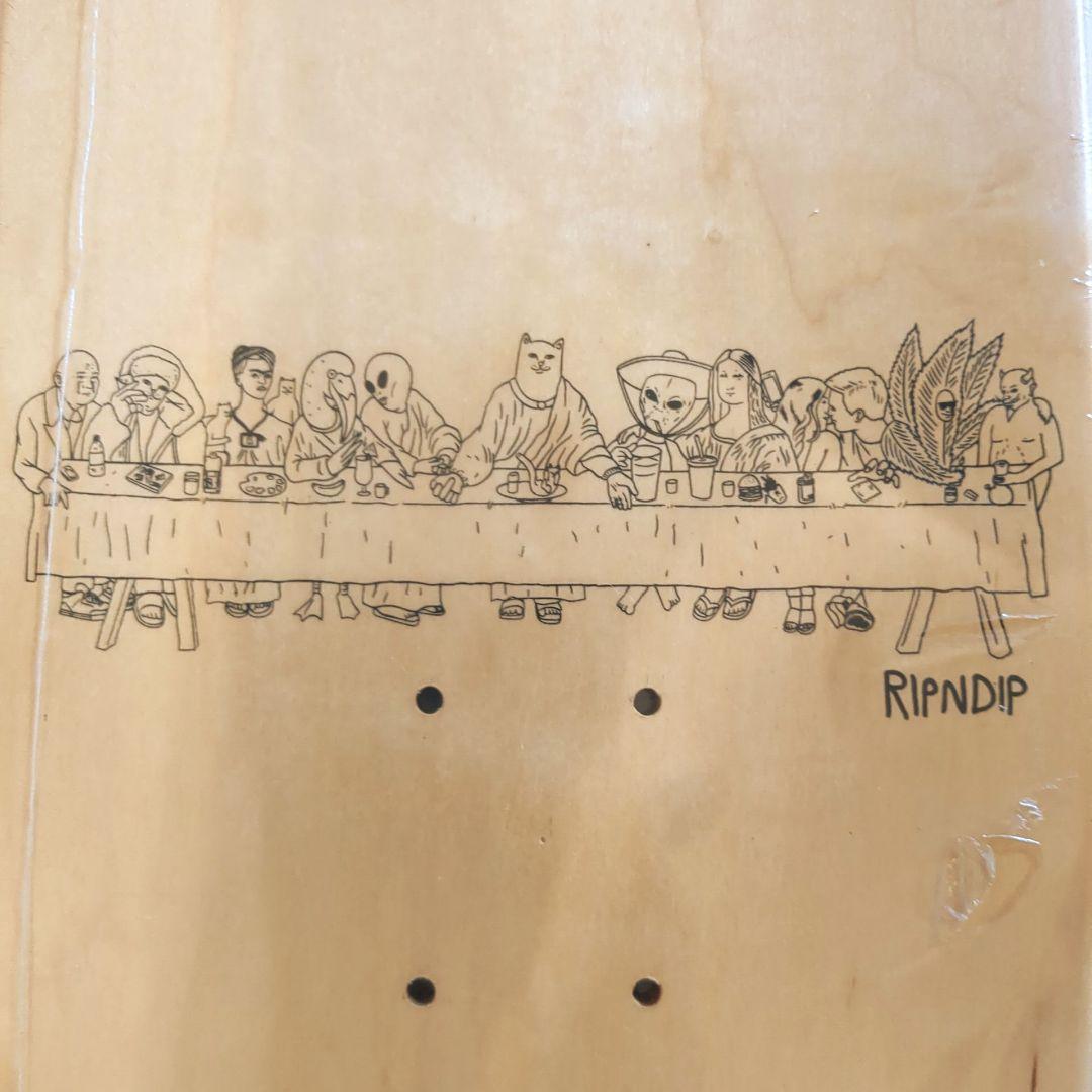 新品 RIPNDIP スケートボード デッキ 最後の晩餐 初期デザイン オマケ付